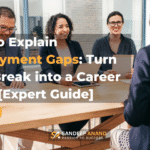 How to Explain Employment Gaps Turn Your Break into a Career Asset by Sandeep Anand