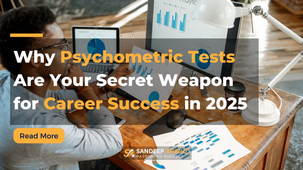 Why Psychometric Tests Are Your Secret Weapon for Career Success in 2025